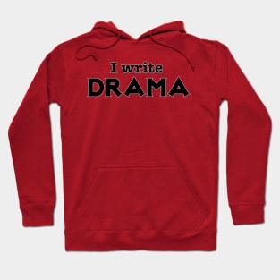 I Write Drama Hoodie